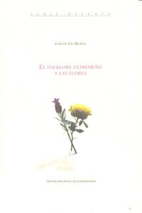 Folklore Extremeño y las Flores el-Gil Muñoz Carlos