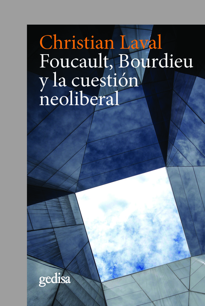 Foucault Bourdieu y la Cuestion Neoliberal-Laval Christian
