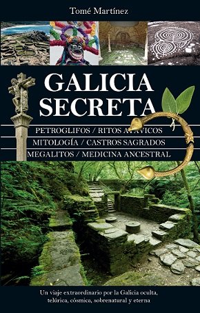 Galica Secreta-Tomé Martínez Rodríguez