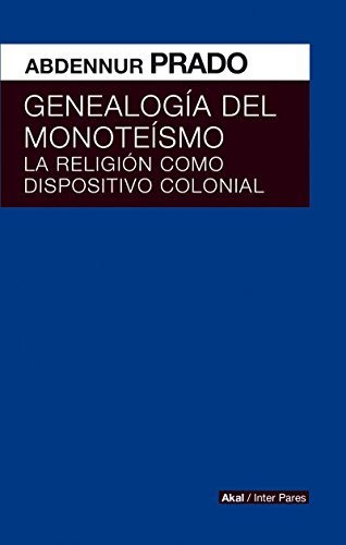 Genealogia Del Monoteismo-Prado Abdennur