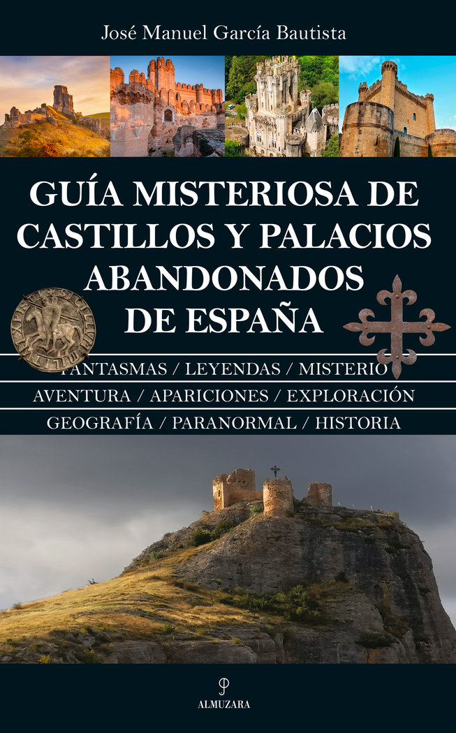 Guia Misteriosa de Castillos y Palacios Abandonados de Españ-Garcia Bautista Jose Manuel