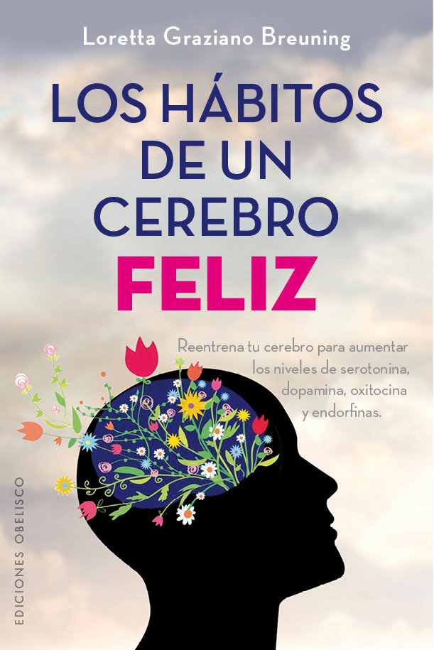 Habitos de Un Cerebro Feliz los-Graziano Breuning Loretta