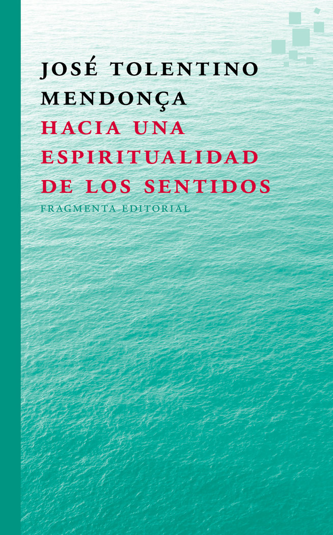 Hacia Una Espiritualidad de los Sentidos-Tolentino Mendonça José