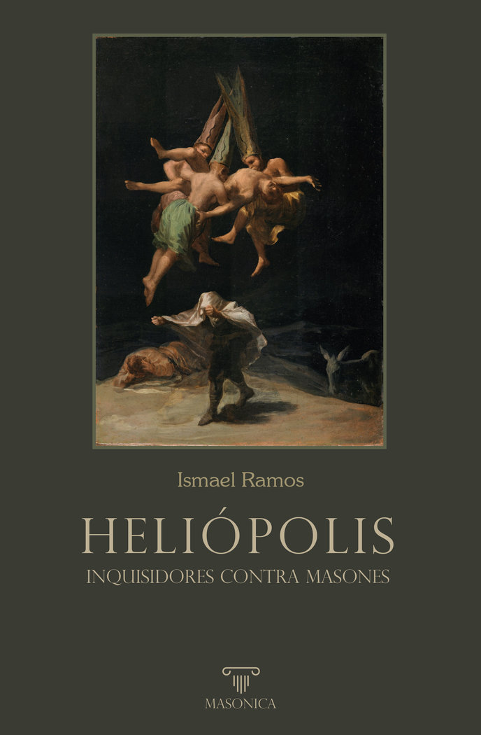 Heliopolis Inquisidores contra Masones-Ramos Jimenez Ismael