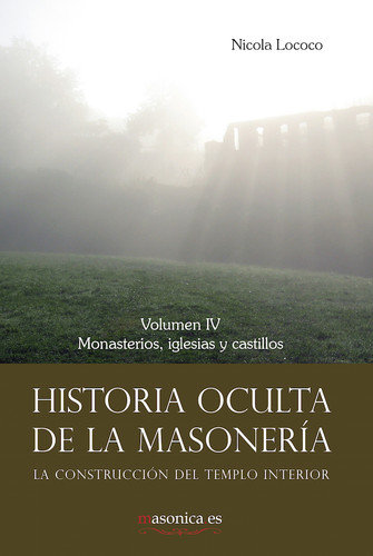 Historia Oculta de la Masoneria Iv-Lococo Cobo Nicolás