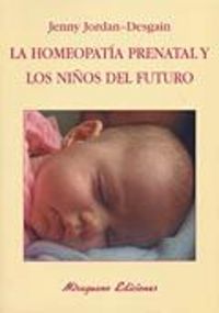 Homeopatia Prenatal y los Niños Del Futuro la-Jordan-desgain Jenny