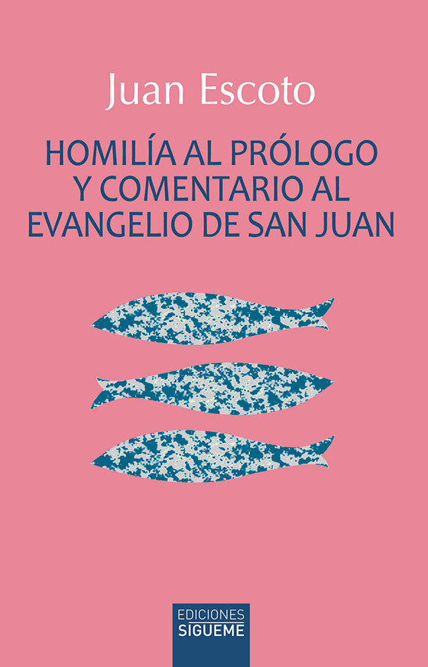 Homilia Al Prologo y Comentario Al Evangelio de San Juan-Escoto Juan