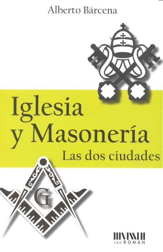 Iglesia y Masoneria-Bárcena Alberto