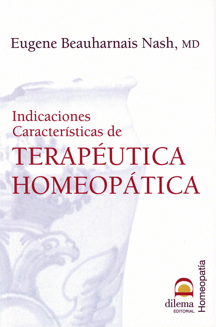 Indicaciones Caracteristicas de la Terapeutica Homeopatica-Beauharis Nash Eugene