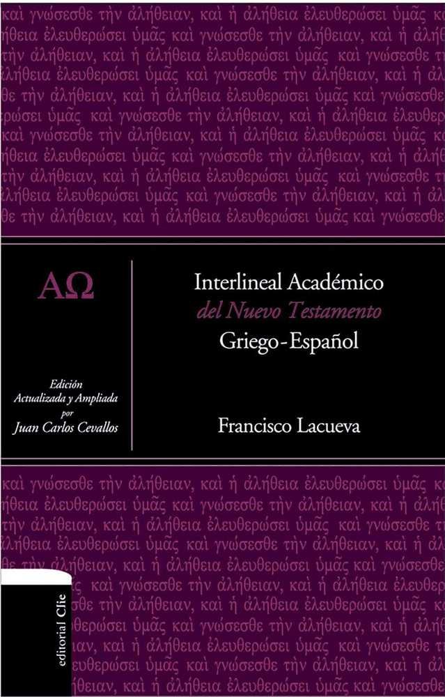 Interlineal Academico Del Nuevo Testamento. Griego-español-Lacueva Francisco