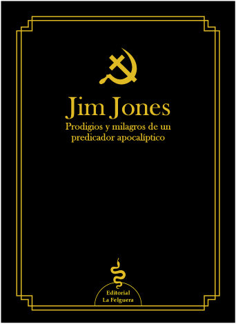Jim Jones Prodigio y Milagros de Un Predicador Apocaliptico-Jones Jim