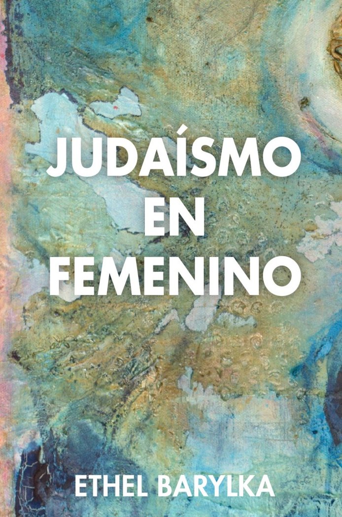 Judaismo En Femenino-Barylka Ethel
