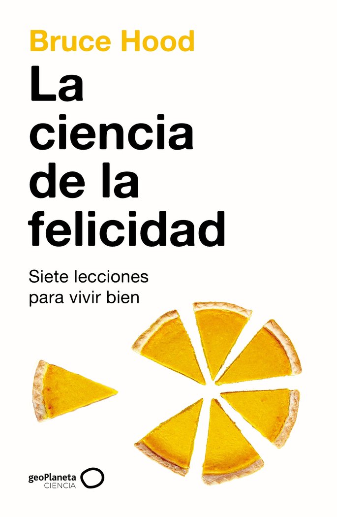 La Ciencia de la Felicidad-Bruce Hood