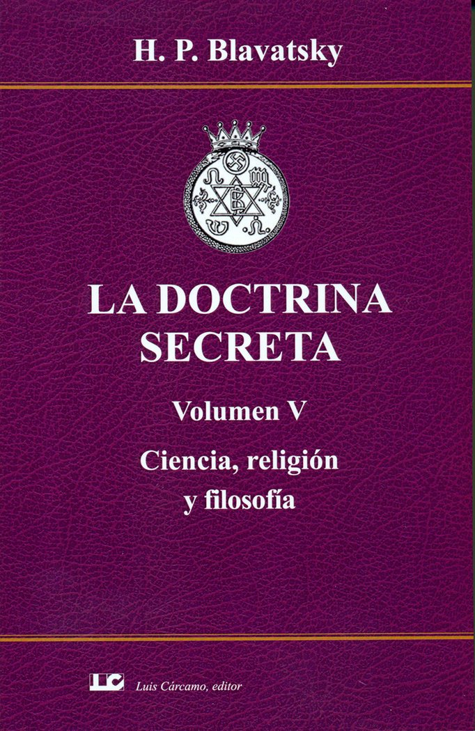 La Doctrina Secreta. Volumen V. Ciencia Religion y Filosofi-Blavatsky