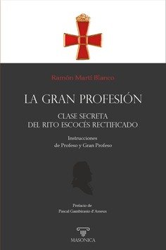 La Gran Profesion ñ Clase Secreta Del Rito Escoces Rectifica-Marti Blanco Ramon