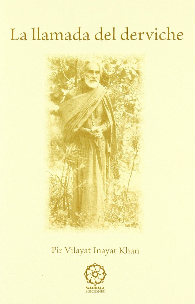 La Llamada Del Derviche-Vilayat Inayat Khan Pir Vilayat Inayat Khan
