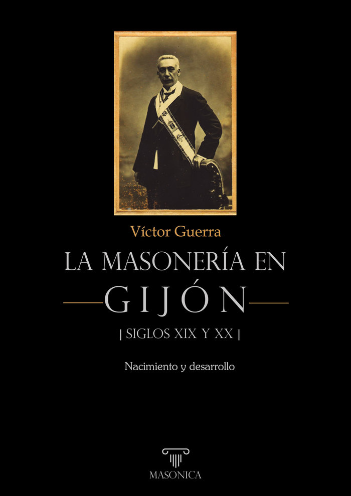 La Masoneria En Gijon Siglos Xix y Xx-Guerra Garcia Victor