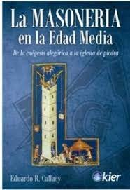 La Masoneria En la Edad Media-Callaey Eduardo R.