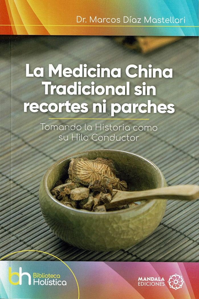 La Medicina China Tradicional sin Recortes Ni Parches-Díaz Mastellari Dr. Marcos