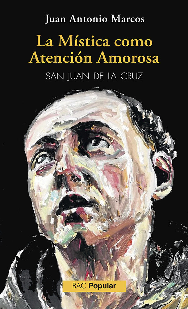 La Mistica Como Atencion Amorosa San Juan de la Cruz-Juan Antonio Marcos