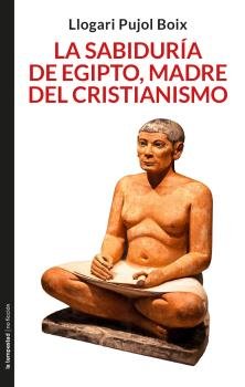 La Sabiduria de Egipto Madre Del Cristianismo-Pujol Boix Llogari
