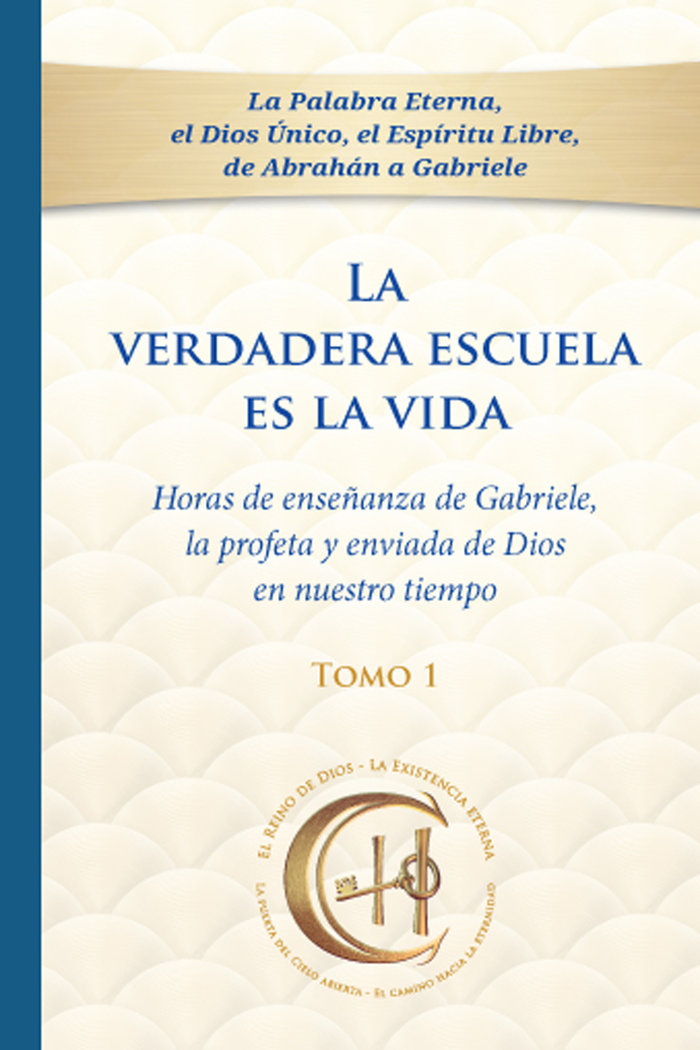 La Verdadera Escuela Es la Vida. Tomo 1-. Gabriele