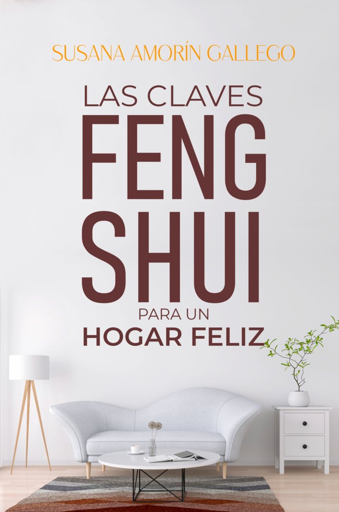 Las Claves Feng Shui para Un Hogar Feliz-