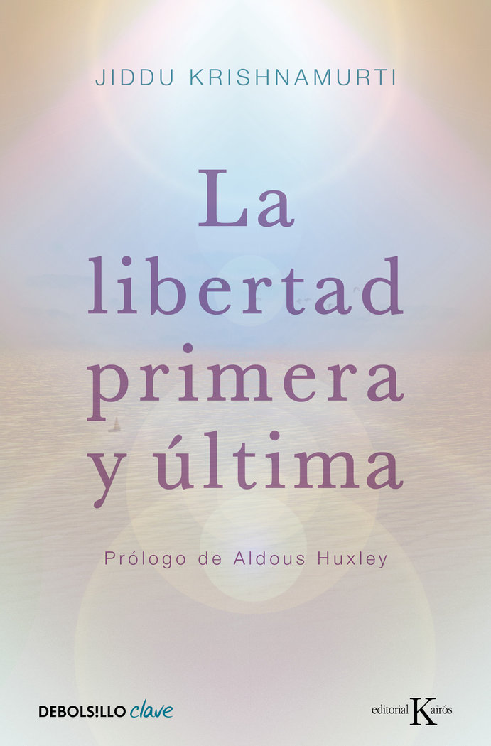 Libertad Primera y Ultima la-Krishnamurti Jiddu