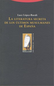 Literatura Secreta Ultimos Musulmanes España la-López-baralt Luce