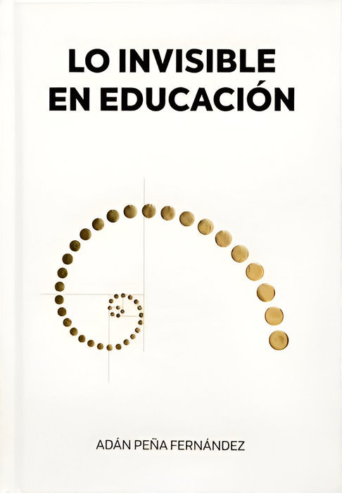 Lo Invisible En Educacion-Peña Fernandez Adan