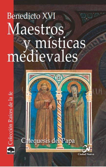 Maestros y Misticas Medievales-Benedicto Xvi