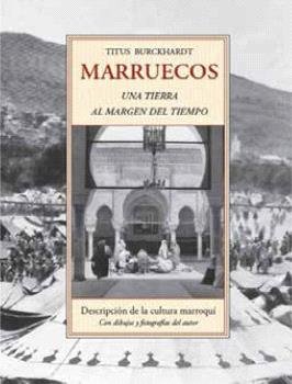 Marruecos Una Tierra Al Margen Del Tiempo-Burckhardt Titus