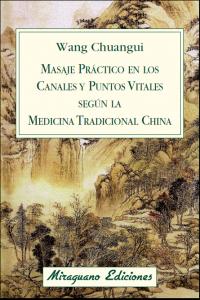Masaje Practico En los Canales y Puntos Vitales segun la Me-Wang Chuangui