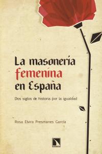 Masoneria Femenina En España la-Presmanes García Rosa Elvira
