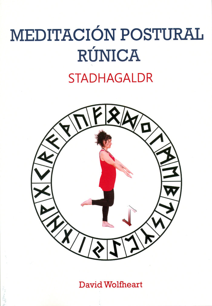 Meditacion Postural Runica Stadhagaldr-Wolfheart David
