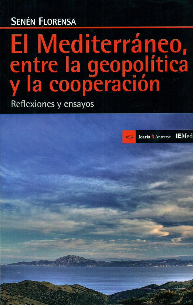 Mediterraneo Entre la Geopolitica y la Cooperacion-Florensa Palau Senen