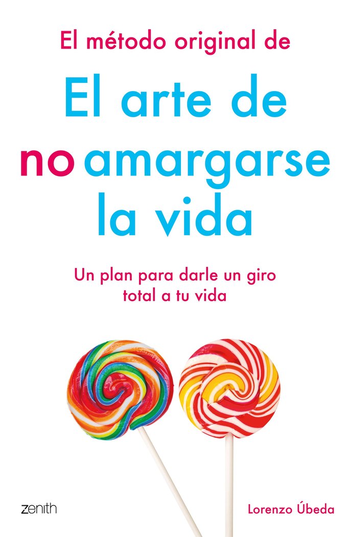Metodo Original de el Arte de no Amargarse la Vida el-Úbeda Lorenzo