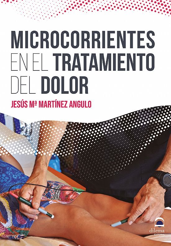 Microcorrientes En el Tratamiento Del Dolor-Martínez Angulo Jesús Mª