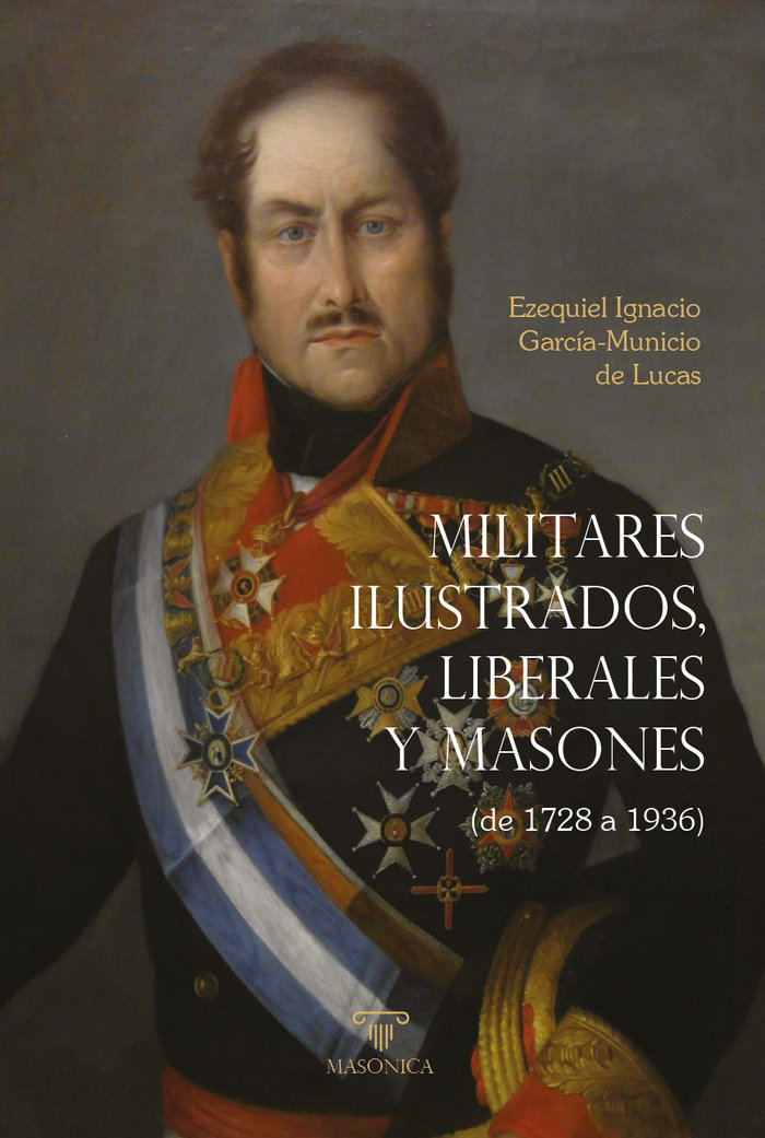 Militares Ilustrados Liberales y Masones-Garcia-municio de Lucas Ezequiel Ignaci