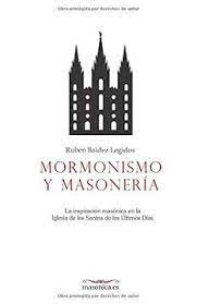 Mormonismo y Masoneria-Baidez Legidos Ruben