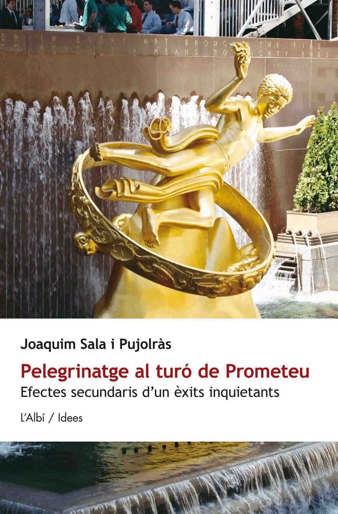 Pelegrinatge Al Turo de Prometeu Efectes Secundaris d Uns Ex-Sala i Pujolras Joaquim