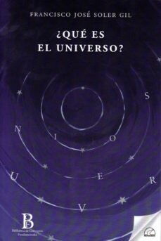 Que Es el Universo-Soler Gil Francisco Jose