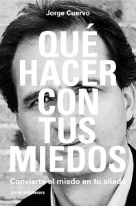 Que Hacer con Tus Miedos-Cuervo Cimadevilla Jorge