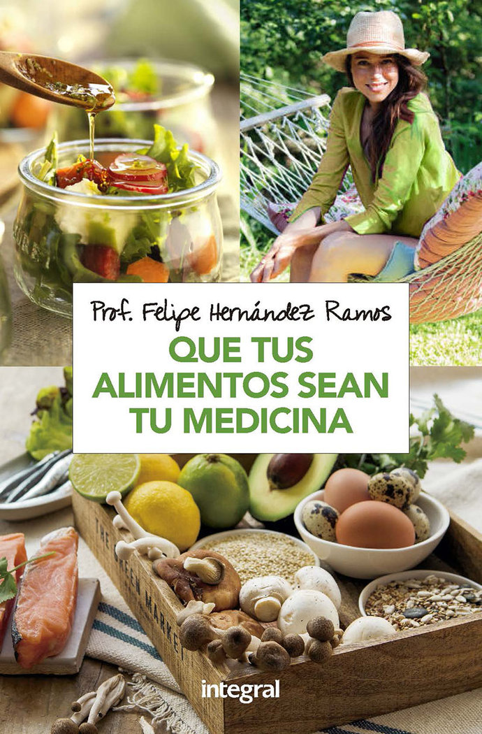 Que Tus Alimentos Sean Tu Medicina-Hernández Ramos Felipe