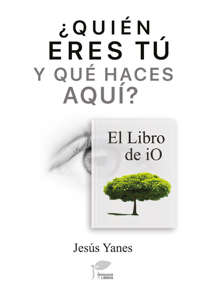Quien Eres Tu y Que Haces Aqui el Libro de Io-Yanes Jesús