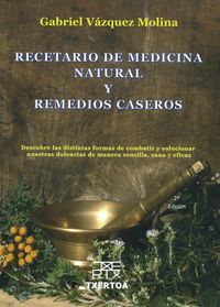 Recetario de Medicina Natural y Remedios Caseros Descubre la-Vázquez Molina Gabriel