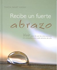 Recibe Un Fuerte Abrazo-Hanh Thich Nhat