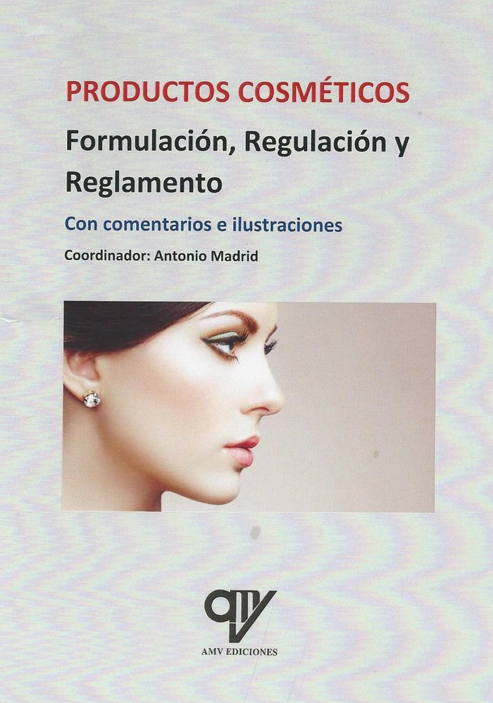 Regulacion y Reglamento de los Productos Cosmeticos-Madrid Vicente Antonio