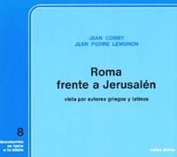 Roma Frente a Jerusalen Vista por Autores Griegos y Latinos-Comby Jean y J. P. Lémonon