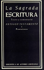Sagrada Escritura. Antiguo Testamento. I: Pentateuco la-Profesores de la Compañía de Jesús